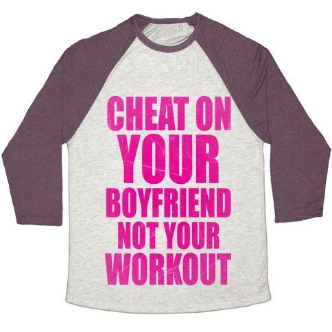 CHEAT ON YOUR BOYFRIEND NOT YOUR WORKOUT UNISEX TRI-BLEND BASEBALL TEE